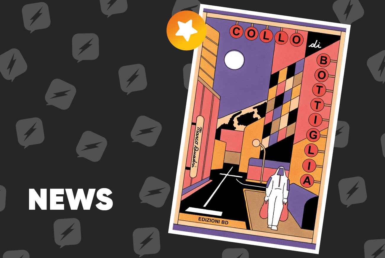 Edizioni BD presenta Collo di Bottiglia di Marco Quadri