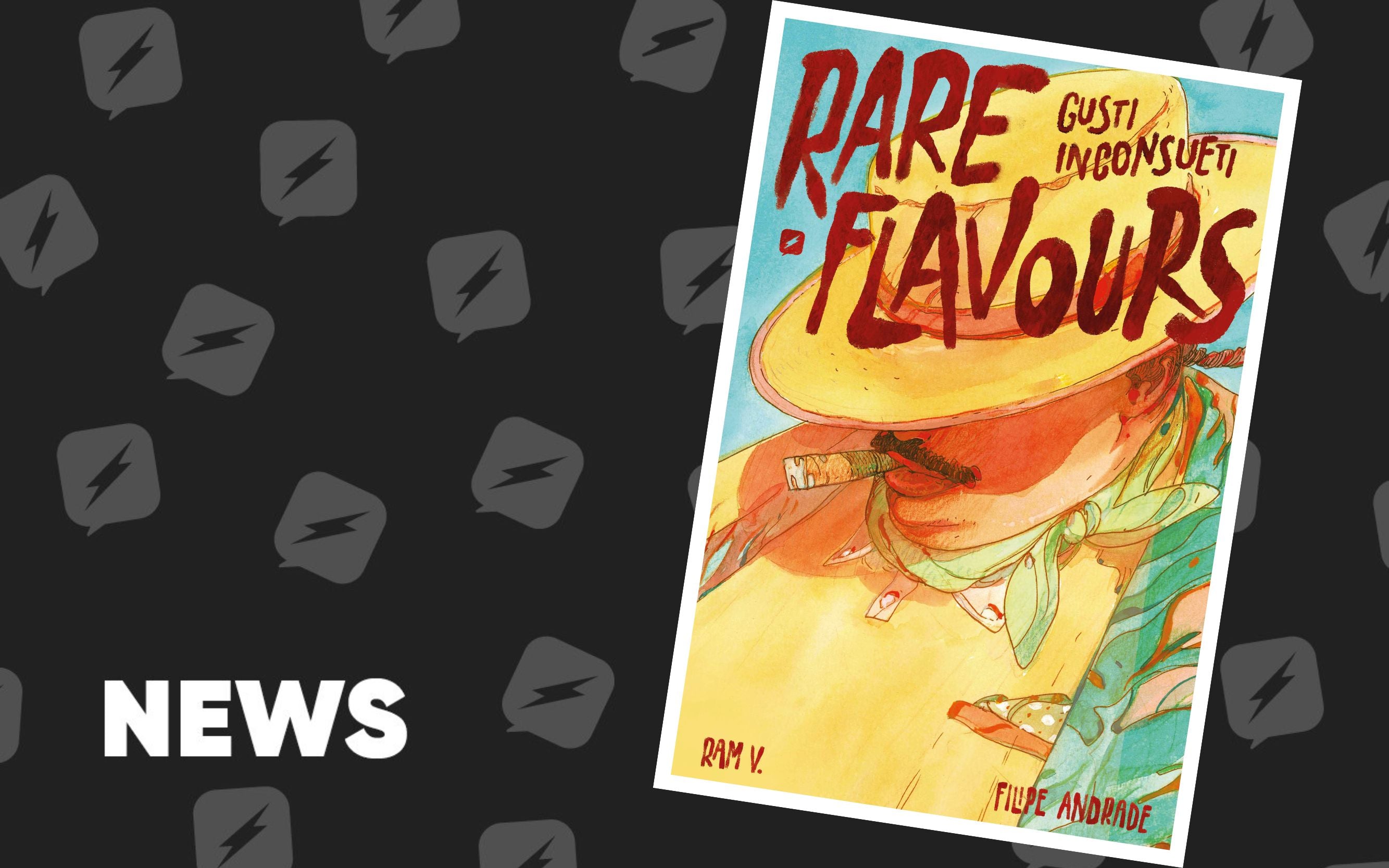 Edizioni BD presenta "Rare Flavours - Gusti inconsueti" di Ram V e Filipe Andrade