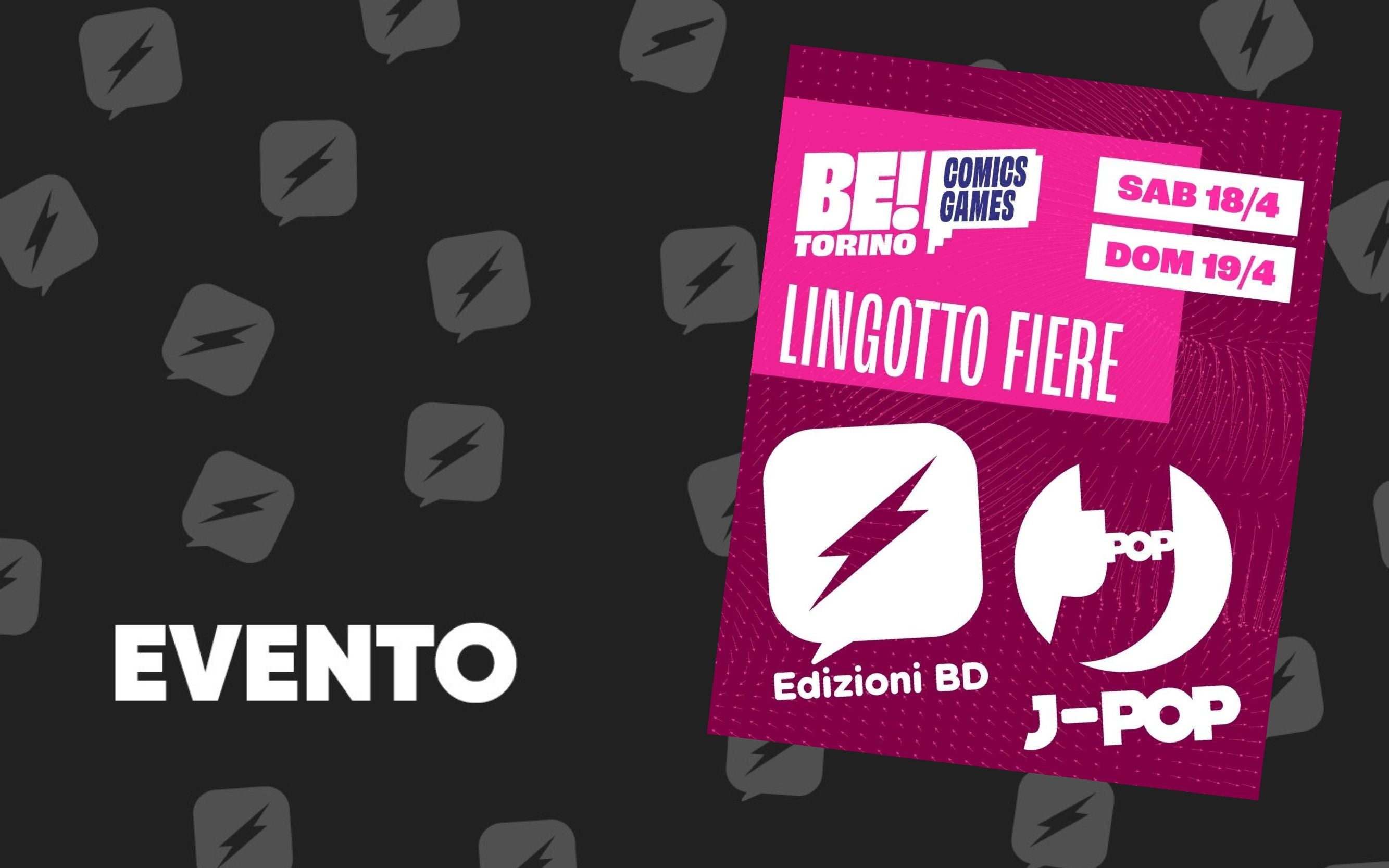 Edizioni BD & J-POP Manga a Be Comics! Be Games! Torino