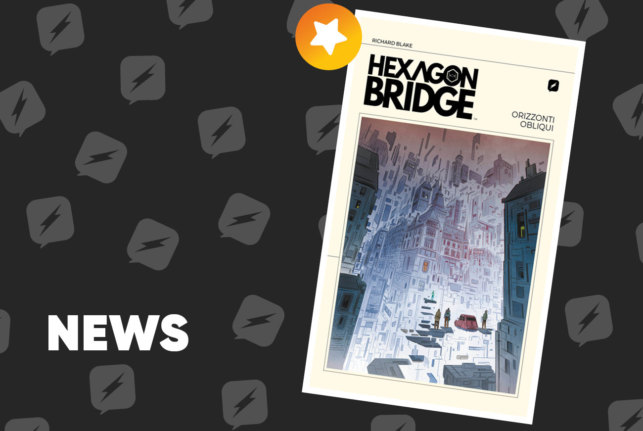 Edizioni BD annuncia Hexagon Bridge - Orizzonti Obliqui di Richard Blake