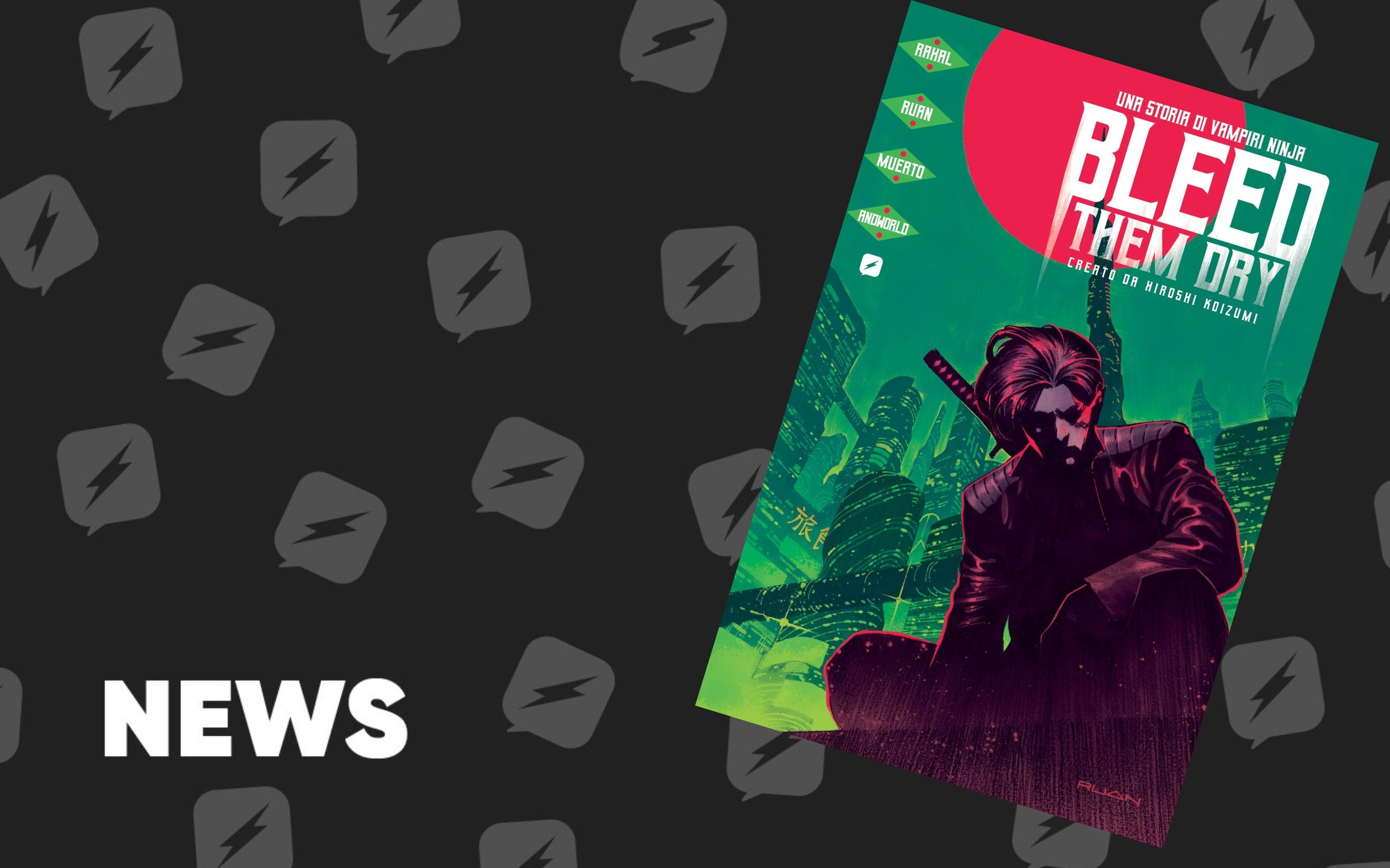 Edizioni BD annuncia Bleed them dry - Una storia di vampiri ninja di Hiroshi Koizumi, Eliot Rahal e Dike Ruan