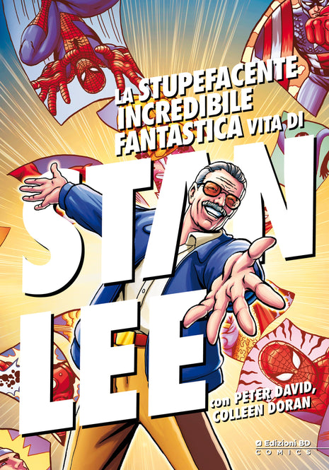 Copertina di La Stupefacente Incredibile Fantastica Vita Di Stan Lee