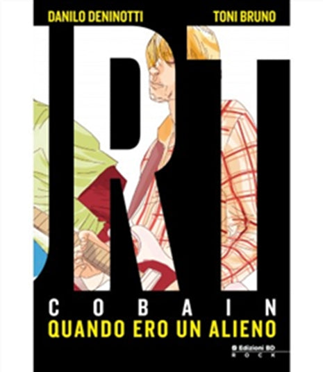 KURT COBAIN: QUANDO ERO UN ALIENO