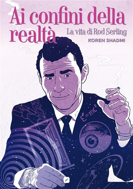 AI CONFINI DELLA REALTA': LA VITA DI ROD SERLING
