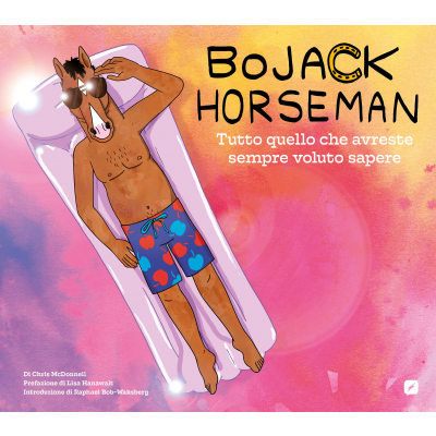 Bojack Horseman - Tutto quello che avreste sempre voluto sapere