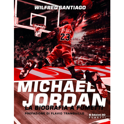 Michael Jordan - La Biorgrafia A Fumetti Nuova Edizione
