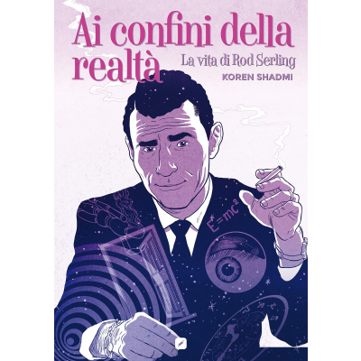 Ai Confini della Realtà - La Vita di Rod Sterling