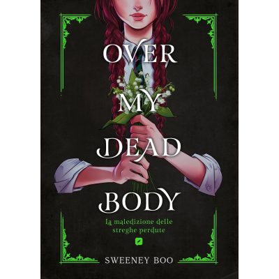 Over My Dead Body - La maledizione delle streghe perdute